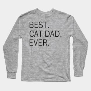 Best Cat Dad Ever - Cat Dad Gift - Father Day Gift Long Sleeve T-Shirt